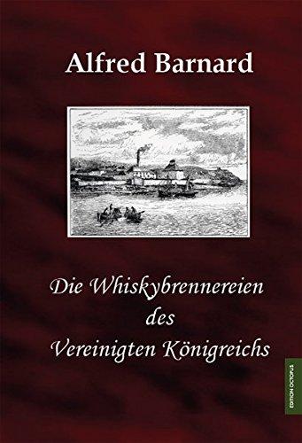 Die Whiskybrennereien des Vereinigten Konigreichs Barnard, Alfred und Trumm, Sascha