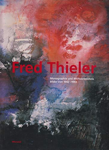 Fred Thieler. Monographie und Werkverzeichnis. Bilder von 1942-1993 Firmenich, Andrea; Merkert, Jorn; Honisch, Dieter; Melchior, Sigrid und Motte, Manfred de la