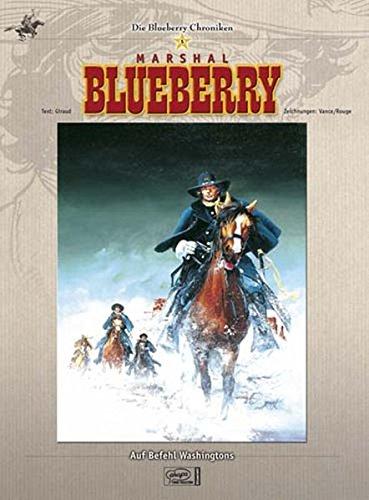 Blueberry Chroniken 05: Auf Befehl Washingtons, Giraud, Jean; Vance, William und Rouge, Michel