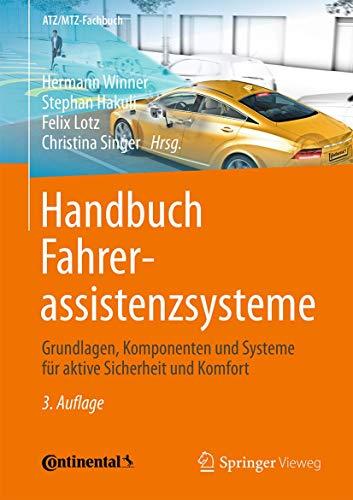 Handbuch Fahrerassistenzsysteme: Grundlagen, Komponenten und Systeme fur aktive Sicherheit und Komfort (ATZ/MTZ-Fachbuch) [Gebundene Ausgabe] Winner, Hermann; Hakuli, Stephan; Lotz, Felix und Singer, Christina