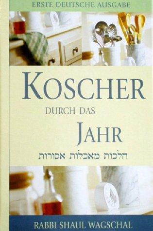 Koscher durch das Jahr, Wagschal, Schaul und Barsilay, Dov L.