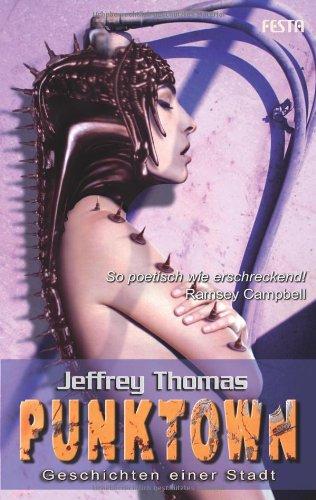 Punktown. Geschichten einer Stadt. 15 Science Fiction Erzählungen (Festa SF), Jeffrey Thomas