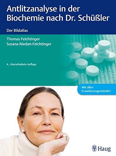 Antlitzanalyse in der Biochemie nach Dr. Schuler: Der Bildatlas [Gebundene Ausgabe] Feichtinger, Thomas und Niedan-Feichtinger, Susana