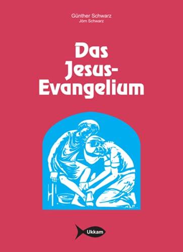 Das Jesus-Evangelium: Wiederherstellung des geistigen Eigentums Jesu, Schwarz, Günther, Schwarz, Jörn