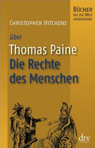 Thomas Paine, Die Rechte des Menschen: Bucher, die die Welt veranderten (dtv Fortsetzungsnummer 50, Band 34432) Hitchens, Christopher und Grommes, Wieland