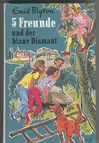 Fünf Freunde und der blaue Diamant. ( Bd. XXIII); Enid Blyton, Brigitte Blobel