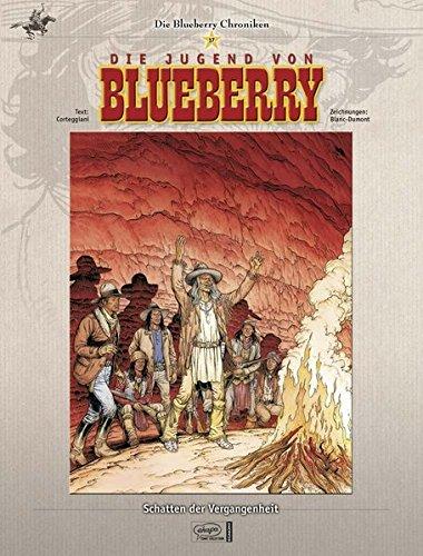 Blueberry Chroniken 17: Schatten der Vergangenheit Corteggiani, Francois und Blanc-Dumont, Michel