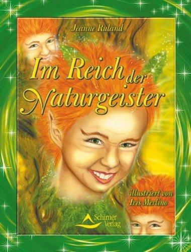 Im Reich der Naturgeister: Nachschlagewerk, Spielanleitung und Arbeitsbuch, Ruland, Jeanne und Merlino, Iris