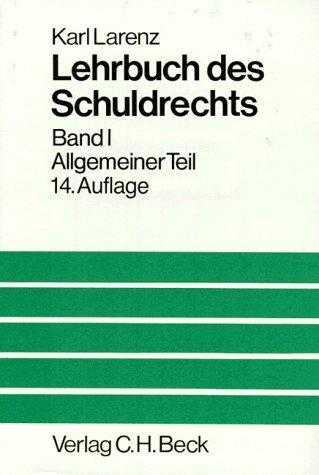 Lehrbuch des Schuldrechts, 2 Bde. in 3 Tl.-Bdn., Bd.1, Allgemeiner Teil, Larenz, Karl