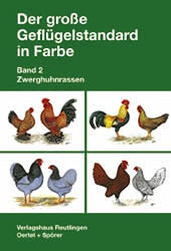 Der grosse Geflugelstandard in Farbe: Der groe Geflugelstandard in Farbe, Bd.2, Zwerghuhnrassen Holdenried, Max und Schwarz, Walter