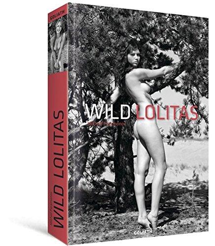 Wild Lolitas: sexy, jung, naturlich: Young and Free (Erotic Photography) Goliath und Paramonov, Mikhail