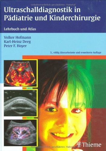 Ultraschalldiagnostik in Padiatrie und Kinderchirurgie: Lehrbuch und Atlas Hofmann, Volker; Deeg, Karl-Heinz und Hoyer, Peter  F.