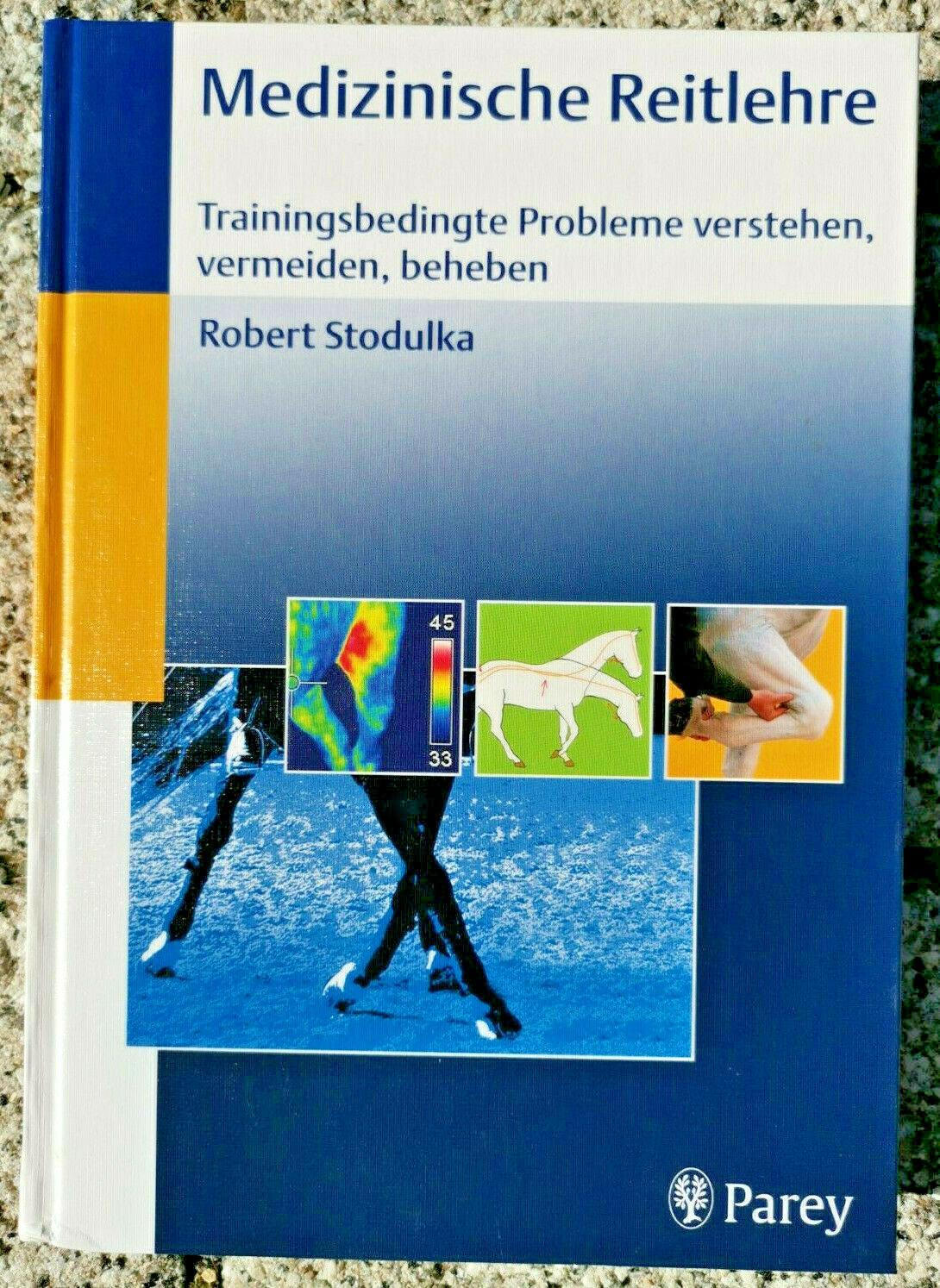 Medizinische Reitlehre: Trainingsbedingte Probleme verstehen, vermeiden, beheben, Stodulka, Robert