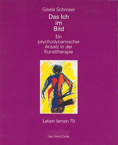 Das Ich im Bild: Ein psychodynamischer Ansatz in der Kunsttherapie