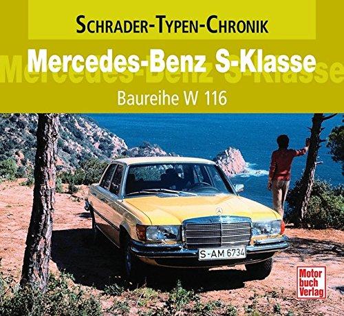 Mercedes-Benz S-Klasse: Baureihe W 116 (Schrader-Typen-Chronik) Storz, Alexander F. und Sumner, Graham