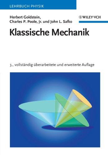 Klassische Mechanik Goldstein, Herbert; Poole  Jr., Charles P. und Safko  Sr., John L.