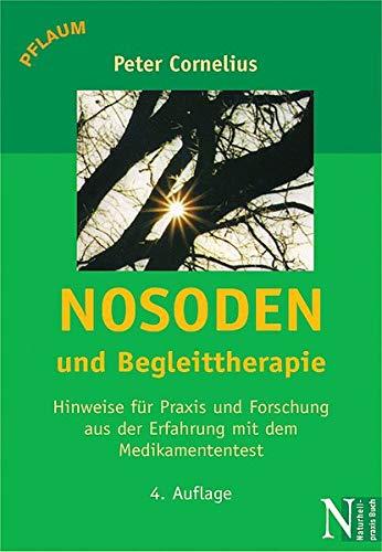 Nosoden und Begleittherapie: Hinweise fur Praxis und Forschung mit dem Medikamententest Cornelius, Peter