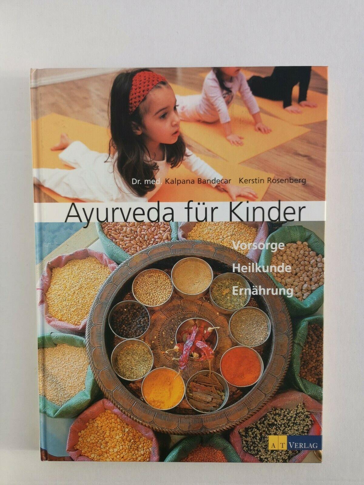 Ayurveda fur Kinder: Vorsorge, Heilkunde, Ernahrung (Deutsch) Gebundene Ausgabe