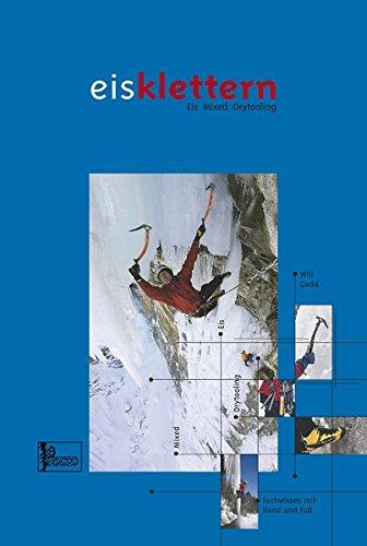 Lehrbuch ''Eisklettern -: Eis Mixed Drytooling'' Gadd, Will