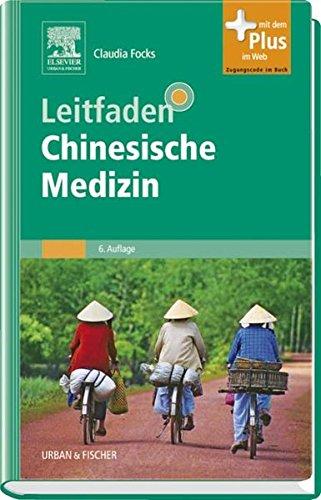 Leitfaden Chinesische Medizin: mit Zugang zum Elsevier-Portal mit PIN [Taschenbuch] Claudia Focks