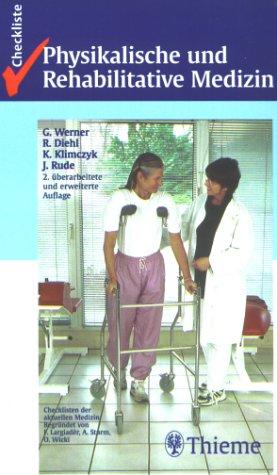 Checklisten der aktuellen Medizin, Checkliste Physikalische und Rehabilitative Medizin, Naturheilverfahren Largiader, Felix; Werner, Gunther T.; Diehl, R.; Klimczyk, Klaus und Rude, Jurgen