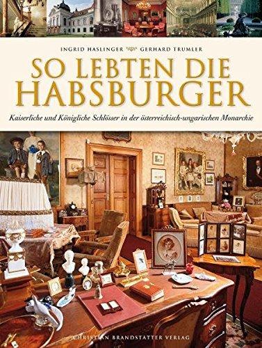 So lebten die Habsburger Ingrid Haslinger und Gerhard Trumler