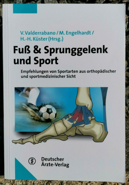 Fu� & Sprunggelenk und Sport: Empfehlungen von Sportarten aus orthop�discher und sportmedizinischer Sicht; Victor Valderrabano