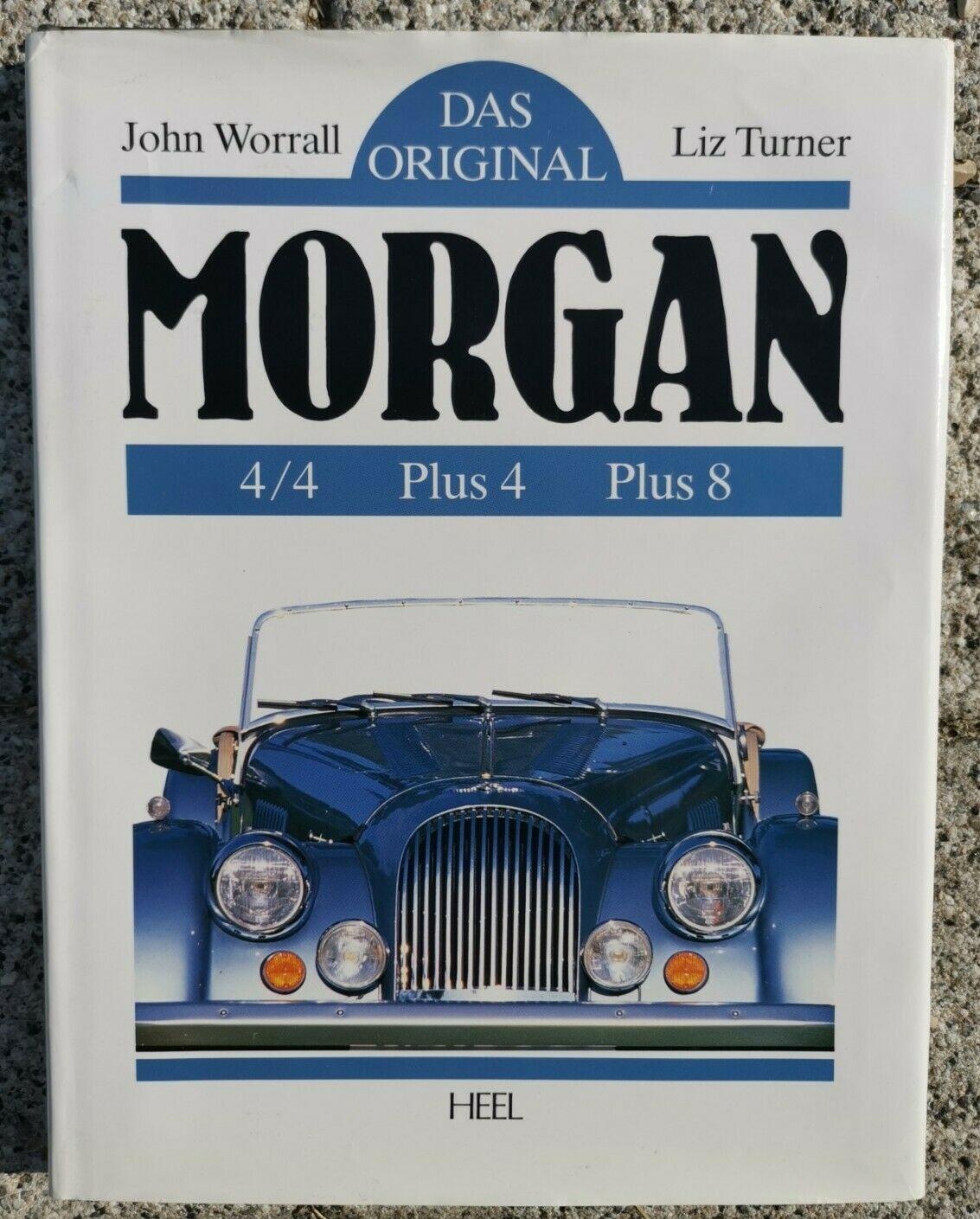 Das Original: Morgan: 4/4 - Plus 4 - Plus 8, John Worrall, Liz Turner (2003)