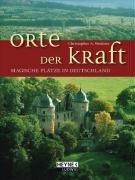Orte der Kraft: Magische Platze in Deutschland Weidner, Christopher A.