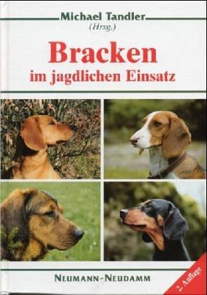 Bracken im jagdlichen Einsatz Tandler, Michael; Elsbergen, Heimo von; Herbst, Jurgen und Kelle, Hubert