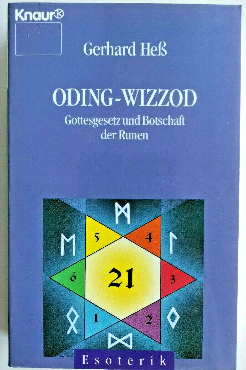 Oding - Wizzod Gottesgesetz und Botschaft der Runen Gerhard He