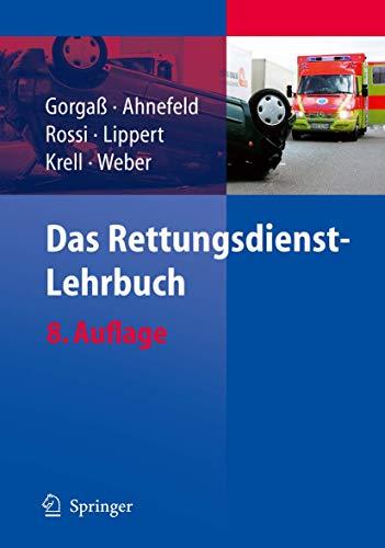 Das Rettungsdienst-Lehrbuch Gorga, Bodo; Ahnefeld, Friedrich Wilhelm; Rossi, Rolando; Lippert, Hans-Dieter; Krell, Werner und Weber, Georg