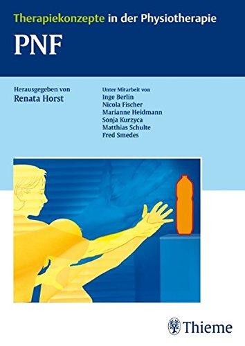 PNF (Therapiekonzepte in der Physiotherapie) [Taschenbuch] Horst, Renata
