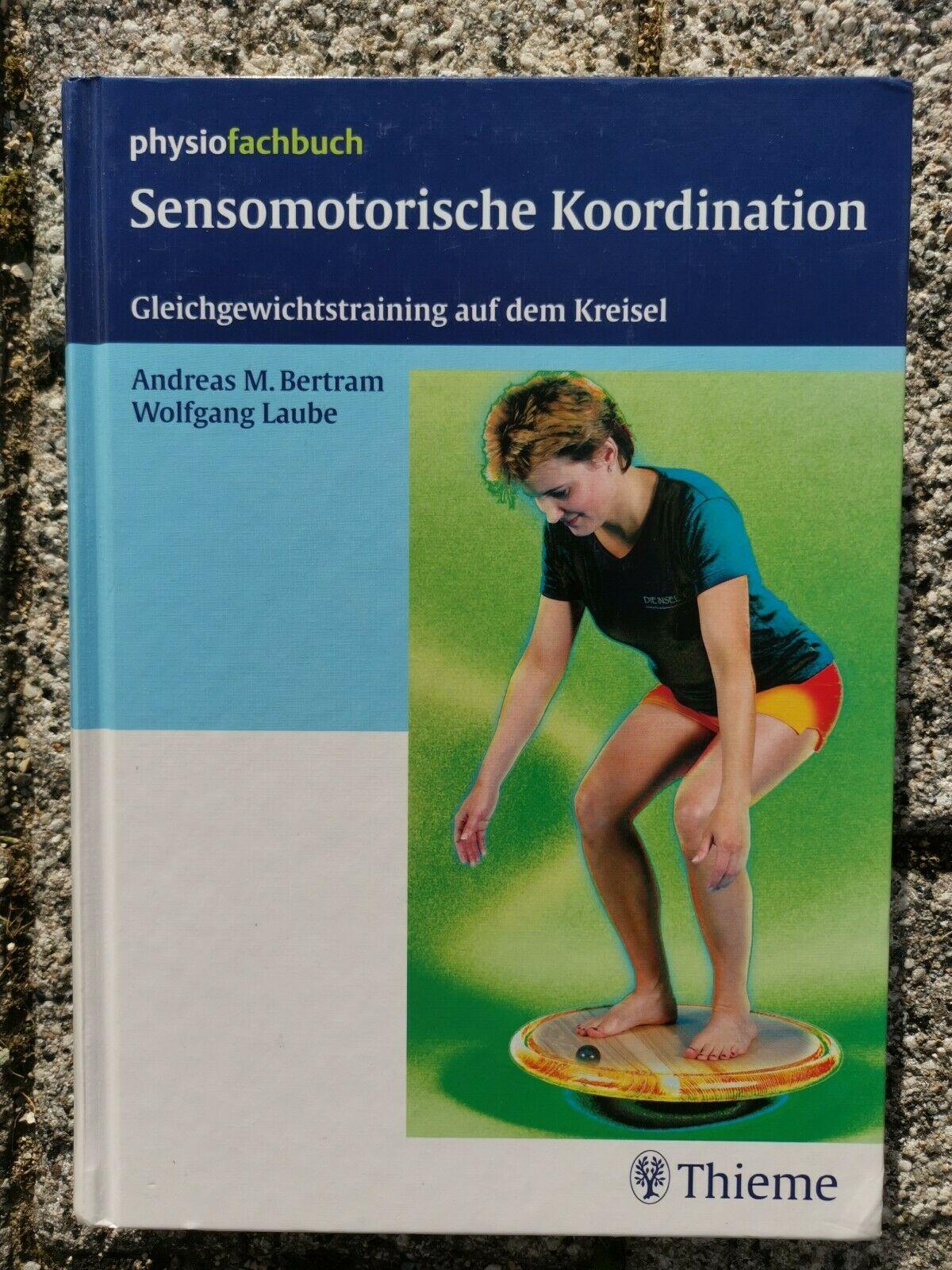Sensomotorische Koordination: Gleichgewichtstraining auf dem Kreisel (Physiofachbuch) [hardcover] Bertram, Andreas M.,Laube, Wolfgang [2008]… 313143791X