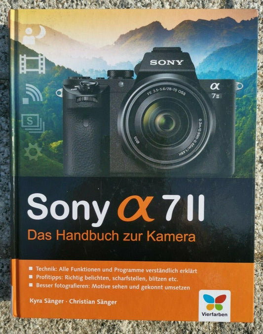 Sony alpha 7II: Das Handbuch zur Kamera Sänger, Kyra und Sänger, Christian