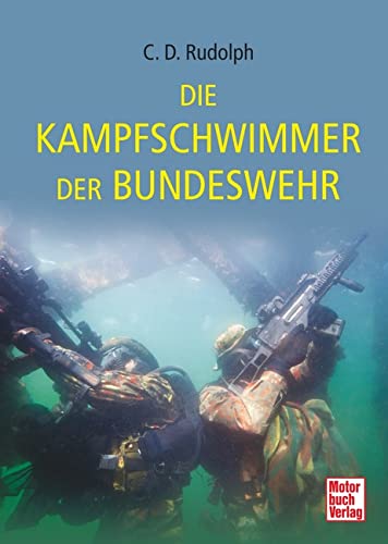 Die Kampfschwimmer der Bundeswehr, Rudolph, Christin-D.