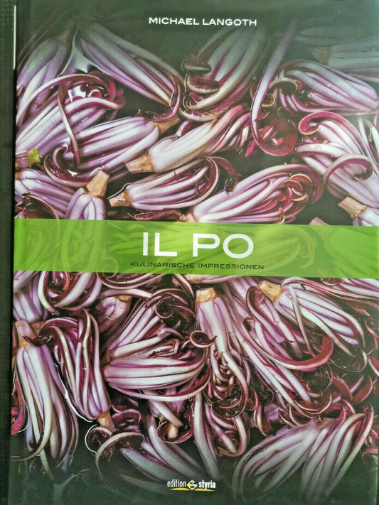 Il Po: Kulinarische Impressionen [hardcover] Michael Langoth [2014]