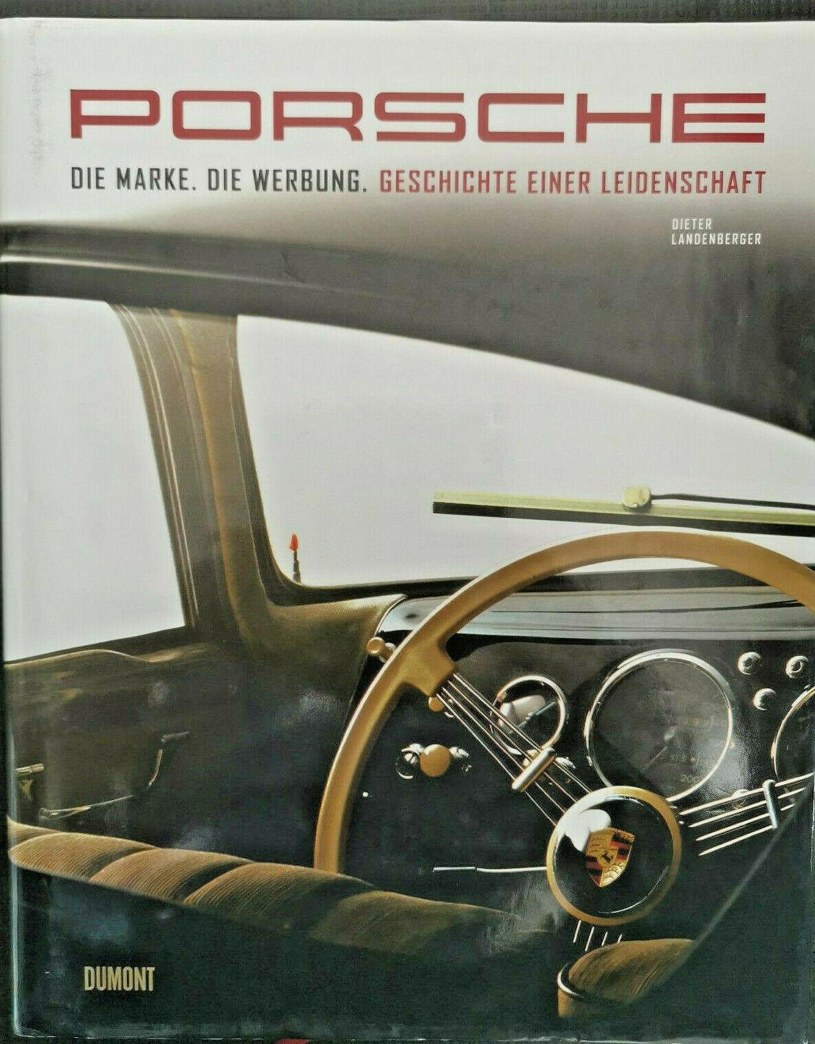 Porsche - Die Marke. Die Werbung: Geschichte einer Leidenschaft [Gebundene Ausgabe] Dieter Landenberger