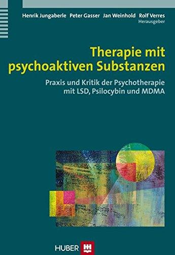 Therapie mit psychoaktiven Substanzen von Henrik Jungaberle, Jan Weinhold