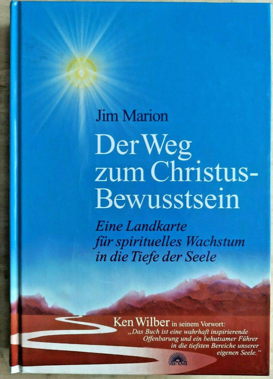 Der Weg zum Christus-Bewusstsein. Eine Landkarte fur spirituelles Wachstum