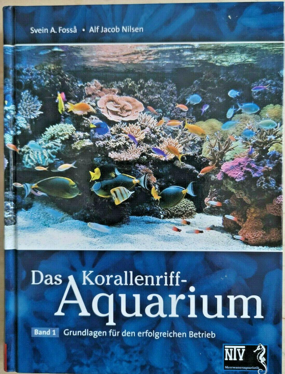 Das Korallenriff-Aquarium - Band 1: Grundlagen f�r den erfolgreichen Betrieb (NTV Meerwasseraquaristik); Svein A. Fossa; Alf Jacob Nilsen