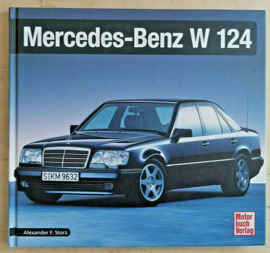 Mercedes-Benz W 124 (Schrader-Typen-Chronik) [2015] Storz, Alexander F.