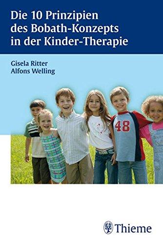 Die 10 Prinzipien des Bobath-Konzepts in der Kindertherapie, Ritter, Gisela und Welling, Alfons