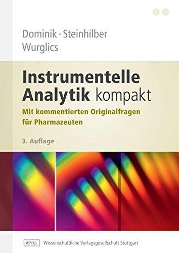 Instrumentelle Analytik kompakt: Mit kommentierten Originalfragen fur Pharmazeuten [Taschenbuch] Andreas Dominik; Dieter Steinhilber und Mario Wurglics