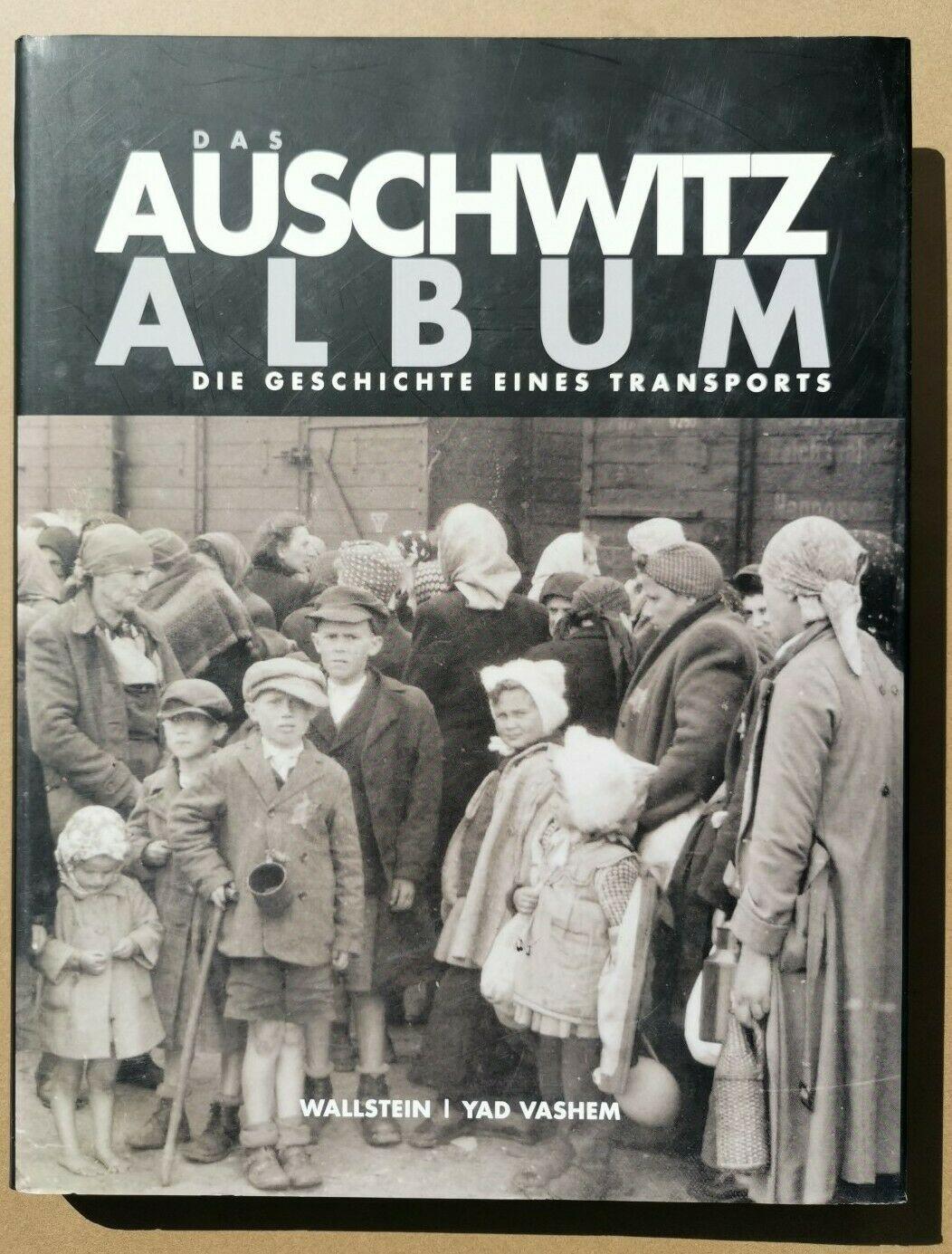 Das Auschwitz Album. Die Geschichte eines Transports [Gebundene Ausgabe] Hg. i. A. der Gedenkstätte Yad Vashem von Israel Gutman und Bella Gutterman
