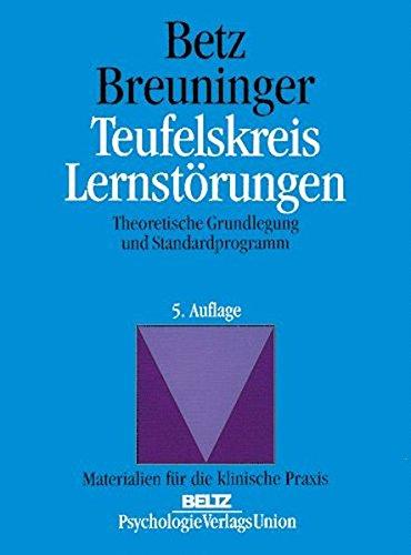 Teufelskreis Lernstörungen: Theoretische Grundlegung und Standardprogramm (Materialien für die klinische Praxis), Dieter Betz, Helga Breuninger