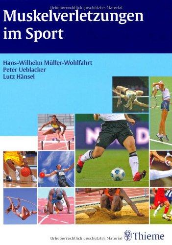 Muskelverletzungen im Sport, Müller-Wohlfahrt, Hans-W.; Ueblacker, Peter und Hänsel, Lutz