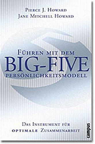 Fuhren mit dem Big-Five-Personlichkeitsmodell. Das Instrument fur optimale Zusammenarbeit. Howard, Pierce J.; Howard, Jane Mitchell und Kinkel, Silvia