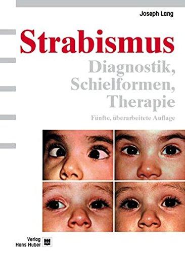 Strabismus: Diagnostik, Schielformen, Therapie [Gebundene Ausgabe] Lang, Joseph