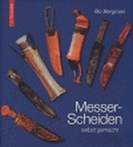 Messer-Scheiden selbst gemacht (HolzWerken) Bergmann, Bo und Menny, Klaus